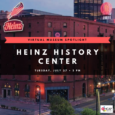 Whether you are a regular visitor or have never been, there is a lot for you to discover at the Senator John Heinz History Center! Learn about the museum’s rich […]