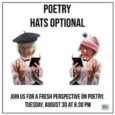 Join us for a fresh perspective on poetry. Our first meeting is Tuesday, August 30 at 6:30 pm. At our first meeting we’ll talk about why poetry is beautiful and […]